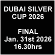 Watch here the final of the Dubai Silver Cup 2025 on Saturday January 31st 2026 at 16.30hrs Dubai local time.