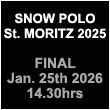 Watch here all matches and the final of the Snow Polo World Cup St. Moritz.